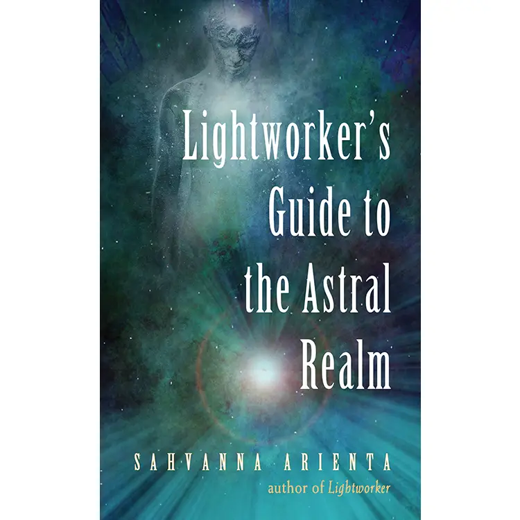 Lightworkers Guide To The Astral Realm