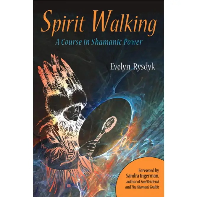 Spirit Walking - A Course In Shamanic Power