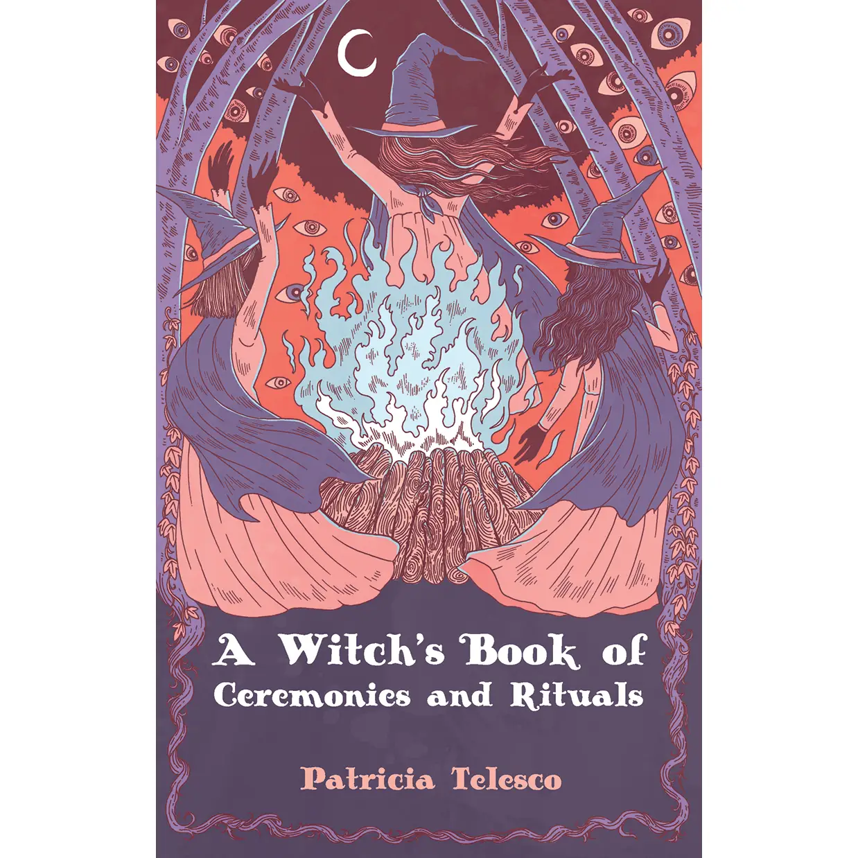 A Witches Book Of Ceremonies And Rituals