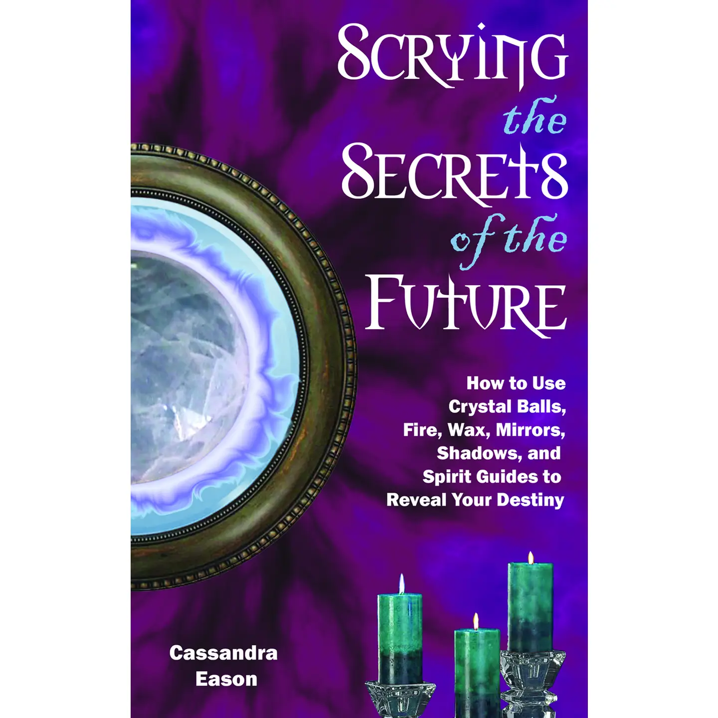 Scrying The Secrets Of The Future